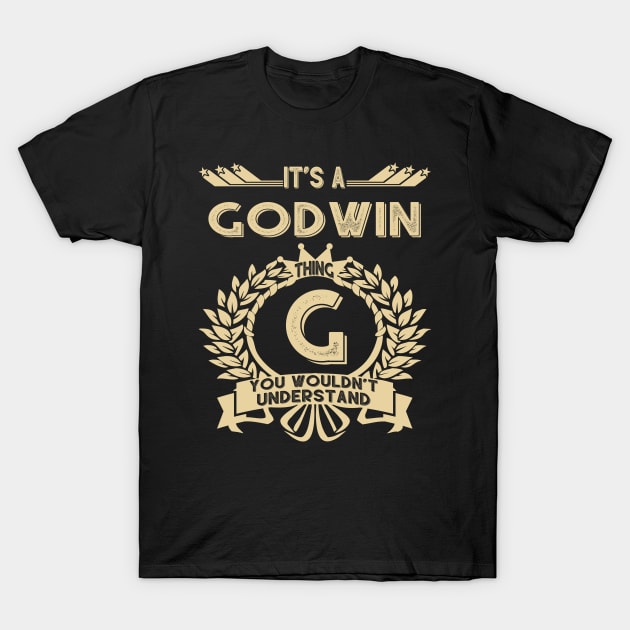 Godwin Name Shirt - It Is A Godwin Thing You Wouldn't Understand T-Shirt by OrdiesHarrell
